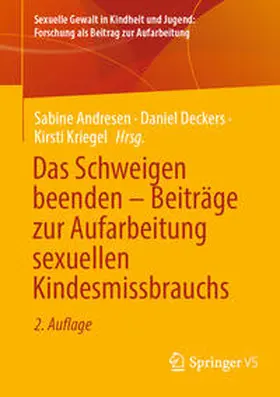 Andresen / Deckers / Kriegel | Das Schweigen beenden – Beiträge zur Aufarbeitung sexuellen Kindesmissbrauchs | E-Book | sack.de