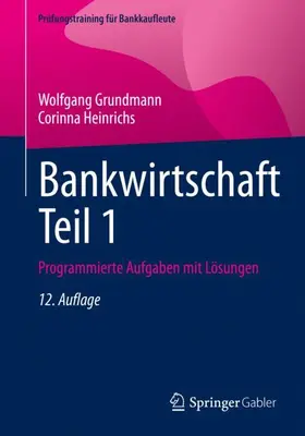 Grundmann / Heinrichs | Bankwirtschaft Teil 1 | Buch | 978-3-658-40040-8 | www.sack.de