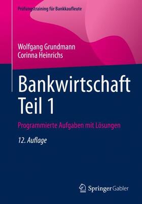 Heinrichs / Grundmann | Bankwirtschaft Teil 1 | Buch | 978-3-658-40040-8 | sack.de