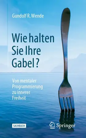 Wende |  Wie halten Sie Ihre Gabel? | Buch |  Sack Fachmedien