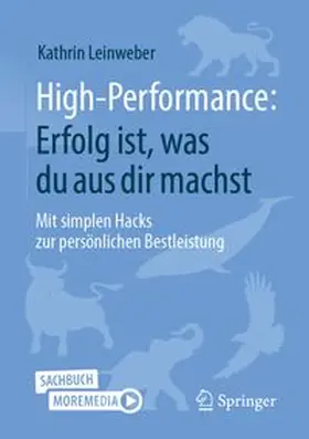 Leinweber | High-Performance: Erfolg ist, was du aus dir machst | E-Book | www.sack.de