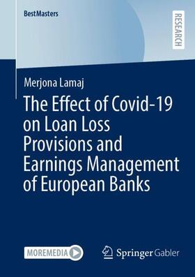 Lamaj |  The Effect of Covid-19 on Loan Loss Provisions and Earnings Management of European Banks | Buch |  Sack Fachmedien