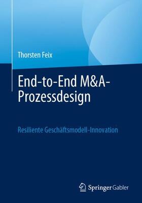 Feix | End-to-End M&A-Prozessdesign | Buch | 978-3-658-40066-8 | sack.de