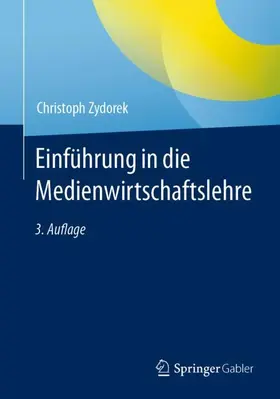 Zydorek |  Einführung in die Medienwirtschaftslehre | Buch |  Sack Fachmedien