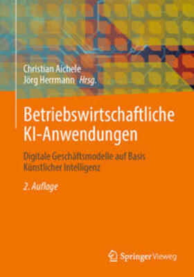 Aichele / Herrmann | Betriebswirtschaftliche KI-Anwendungen | E-Book | sack.de