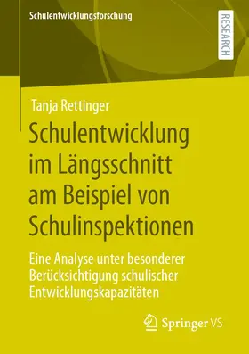 Rettinger |  Schulentwicklung im Längsschnitt am Beispiel von Schulinspektionen | Buch |  Sack Fachmedien