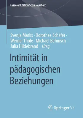 Marks / Schäfer / Thole | Intimität in pädagogischen Beziehungen | Buch | 978-3-658-40119-1 | www.sack.de