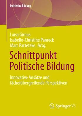 Girnus / Partetzke / Panreck | Schnittpunkt Politische Bildung | Buch | 978-3-658-40121-4 | sack.de