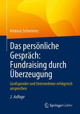 Schiemenz | Das persönliche Gespräch: Fundraising durch Überzeugung | Buch | 978-3-658-40137-5 | sack.de