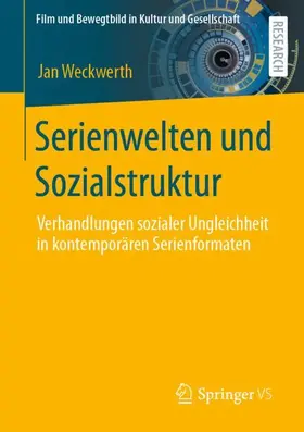 Weckwerth | Serienwelten und Sozialstruktur | Buch | 978-3-658-40160-3 | sack.de