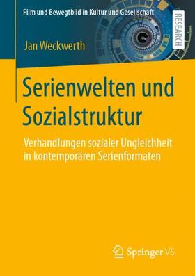 Weckwerth | Serienwelten und Sozialstruktur | Buch | 978-3-658-40160-3 | sack.de