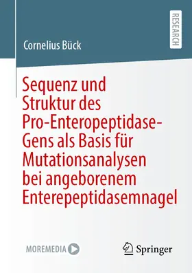 Bück |  Sequenz und Struktur des Pro-Enteropeptidase-Gens als Basis für Mutationsanalysen bei angeborenem Enteropeptidasemangel | Buch |  Sack Fachmedien