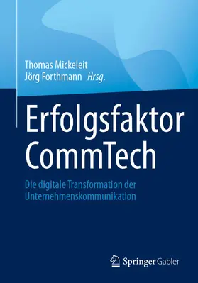 Forthmann / Mickeleit | Erfolgsfaktor CommTech | Buch | 978-3-658-40168-9 | sack.de