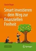 Reger |  Smart investieren ¿ dein Weg zur finanziellen Freiheit | Buch |  Sack Fachmedien