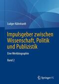 Kühnhardt |  Kühnhardt, L: Impulsgeber zwischen Wissenschaft, Politik | Buch |  Sack Fachmedien