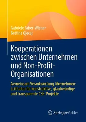 Gjecaj / Faber-Wiener | Kooperationen zwischen Unternehmen und Non-Profit-Organisationen | Buch | 978-3-658-40239-6 | sack.de