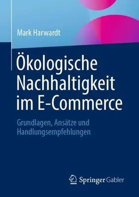 Harwardt |  Ökologische Nachhaltigkeit im E-Commerce | Buch |  Sack Fachmedien