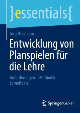 Thiemann |  Entwicklung von Planspielen für die Lehre | Buch |  Sack Fachmedien