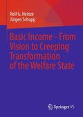 Heinze / Schupp |  Basic Income - From Vision to Creeping Transformation of the Welfare State | eBook | Sack Fachmedien