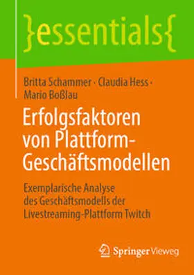 Schammer / Hess / Boßlau | Erfolgsfaktoren von Plattform-Geschäftsmodellen | E-Book | sack.de