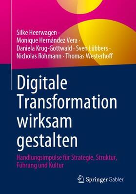 Heerwagen / Hernández Vera / Westerhoff | Digitale Transformation wirksam gestalten | Buch | 978-3-658-40279-2 | sack.de