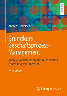 Gadatsch |  Grundkurs Geschäftsprozess-Management | Buch |  Sack Fachmedien
