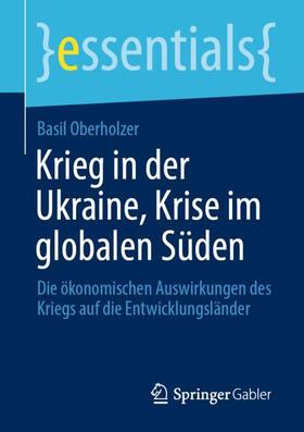 Oberholzer | Krieg in der Ukraine, Krise im globalen Süden | Buch | 978-3-658-40327-0 | sack.de
