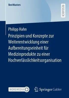 Hahn |  Prinzipien und Konzepte zur Weiterentwicklung einer Aufbereitungseinheit für Medizinprodukte zu einer Hochverlässlichkeitsorganisation | Buch |  Sack Fachmedien