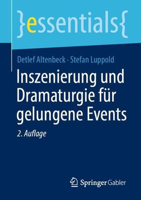 Altenbeck / Luppold | Inszenierung und Dramaturgie für gelungene Events | Buch | 978-3-658-40355-3 | sack.de