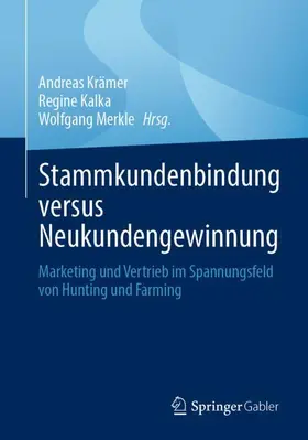 Krämer / Merkle / Kalka |  Stammkundenbindung versus Neukundengewinnung | Buch |  Sack Fachmedien