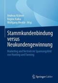Krämer / Merkle / Kalka |  Stammkundenbindung versus Neukundengewinnung | Buch |  Sack Fachmedien