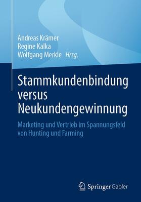 Krämer / Kalka / Merkle | Stammkundenbindung versus Neukundengewinnung | E-Book | sack.de