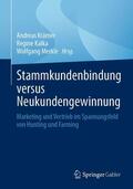 Krämer / Kalka / Merkle |  Stammkundenbindung versus Neukundengewinnung | eBook | Sack Fachmedien