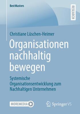 Lüschen-Heimer | Organisationen nachhaltig bewegen | Buch | 978-3-658-40385-0 | sack.de