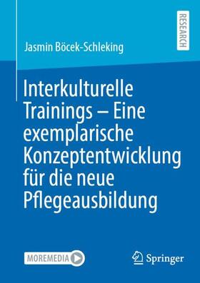 Böcek-Schleking |  Interkulturelle Trainings - Eine exemplarische Konzeptentwicklung für die neue Pflegeausbildung | Buch |  Sack Fachmedien