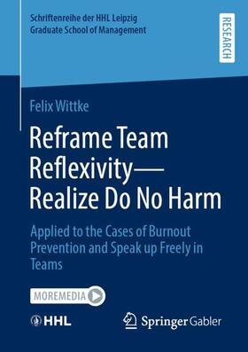 Wittke | Reframe Team Reflexivity ¿ Realize Do No Harm | Buch | 978-3-658-40432-1 | sack.de