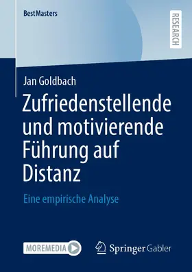 Goldbach | Zufriedenstellende und motivierende Führung auf Distanz | Buch | 978-3-658-40455-0 | sack.de