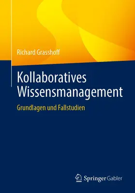 Grasshoff | Kollaboratives Wissensmanagement | Buch | 978-3-658-40502-1 | sack.de