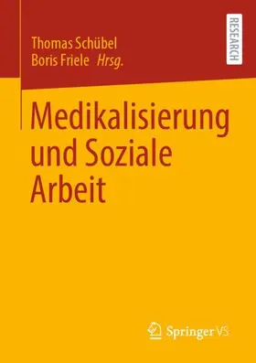 Friele / Schübel |  Medikalisierung und Soziale Arbeit | Buch |  Sack Fachmedien
