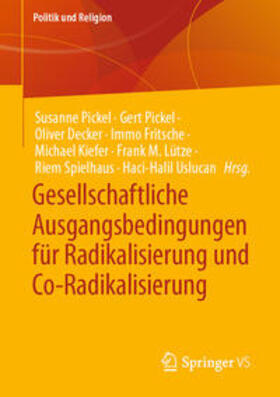 Pickel / Decker / Fritsche |  Gesellschaftliche Ausgangsbedingungen für Radikalisierung und Co-Radikalisierung | eBook | Sack Fachmedien