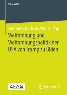 Akbulut / Artz |  Weltordnung und Weltordnungspolitik der USA von Trump zu Biden | Buch |  Sack Fachmedien