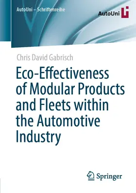 Gabrisch |  Eco-Effectiveness of Modular Products and Fleets within the Automotive Industry | Buch |  Sack Fachmedien