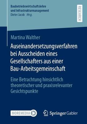 Walther |  Auseinandersetzungsverfahren bei Ausscheiden eines Gesellschafters aus einer Bau-Arbeitsgemeinschaft | Buch |  Sack Fachmedien