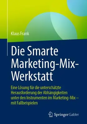 Frank | Die Smarte Marketing-Mix-Werkstatt | Buch | 978-3-658-40612-7 | sack.de