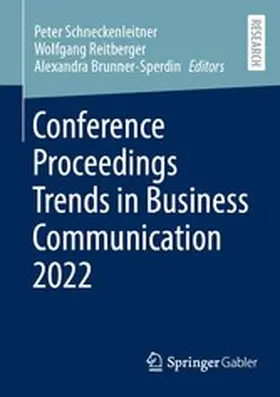 Schneckenleitner / Reitberger / Brunner-Sperdin |  Conference Proceedings Trends in Business Communication 2022 | eBook | Sack Fachmedien