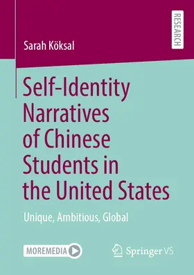 Köksal |  Self-Identity Narratives of Chinese Students in the United States | Buch |  Sack Fachmedien