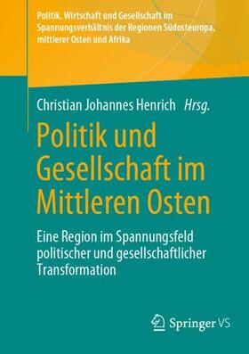 Henrich |  Politik und Gesellschaft im Mittleren Osten | Buch |  Sack Fachmedien