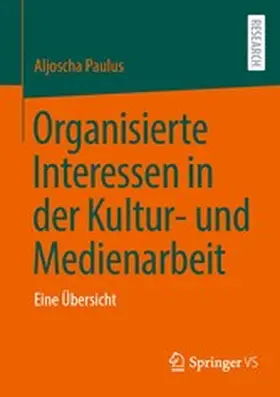 Paulus | Organisierte Interessen in der Kultur- und Medienarbeit | E-Book | www.sack.de