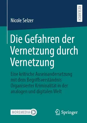 Selzer |  Die Gefahren der Vernetzung durch Vernetzung | Buch |  Sack Fachmedien