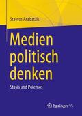 Arabatzis |  Medien politisch denken | Buch |  Sack Fachmedien